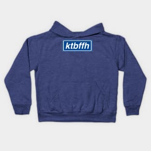 KTBFFH Kids Hoodie